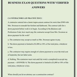 Peut inclure: Un document intitulé CA CONTRACTORS LAW PRACTICE TEST 1 EXAM contenant CA CONTRACTORS LAW AND BUSINESS EXAM QUESTIONS WITH VERIFIED ANSWERS. La page inclut une question d'exemple sur les contrats de rénovation et les limites d'acompte.