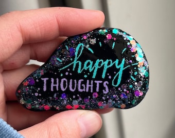 Happy Thoughts Painted Rock, Calming Rock, Motivation Gift, Mantra Gift, Holographic Glitter Rock, Unique Gift, Kindness Rock, Resin Covered