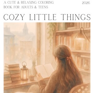 May include: A coloring book titled COZY LITTLE THINGS, A CUTE & RELAXING COLORING BOOK FOR ADULTS & TEENS 2026, NO.1: CUTE AND TINY, 33 PAGES. The cover features a watercolor illustration of a person reading in a chair by a window with books, a lantern, a mug, and a candle.