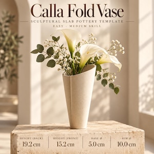 May include: A beige speckled Calla Fold Vase sculptural slab pottery template with a slanted rim. Text reads: Calla Fold Vase, Sculptural Slab Pottery Template, Easy - Medium Skill. Dimensions: 19.2 cm back height, 15.2 cm front height, 5.0 cm base diameter, 10.0 cm rim diameter.