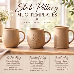 Może przedstawiać: Trzy beżowe ceramiczne kubki o różnych kształtach i fakturach. Tekst głosi: Slab Pottery MUG TEMPLATES, 3 BEAUTIFUL DESIGNS, Amber Mug, Fernleaf Mug, Reed Mug. Wymiary to 7,0-9,5-7,8 dia x 9,5 cm, 7,5-9,8-8,0 dia x 9,8 cm oraz 7,6 dia x 11,5 cm.