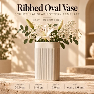 May include: A white ribbed oval vase with a sculptural slab pottery template. Text reads: Ribbed Oval Vase, Sculptural Slab Pottery Template, Easy - Medium Skill. Dimensions: 20.0 cm height, 14.0 cm width, 6.0 cm depth, ribs every 4.0 mm.