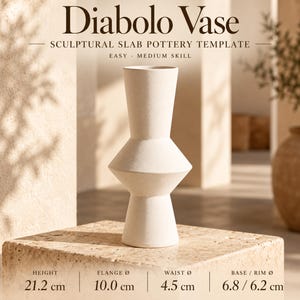 May include: A cream-colored Diabolo vase with a speckled texture, featuring a flared rim, a wide central flange, and a tapered base. Text reads: Diabolo Vase, Sculptural Slab Pottery Template, Easy - Medium Skill. Dimensions: 21.2 cm height, 10.0 cm flange, 4.5 cm waist, 6.8 cm base, 6.2 cm rim.
