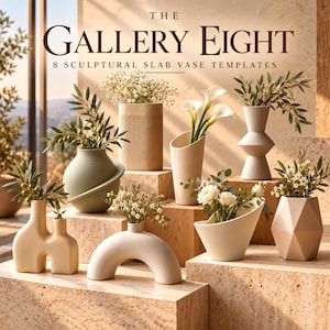 May include: A collection of eight sculptural slab vases in various shapes and neutral tones, including matte beige, cream, and sage green. The text THE GALLERY EIGHT 8 SCULPTURAL SLAB VASE TEMPLATES is displayed above the vases.