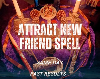Attract New Friends Spell, Friendship Attraction & Social Confidence Ritual, New Connections, Community, Remote Casting