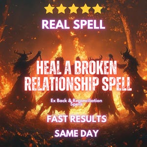 Può includere: Un grafico digitale con cinque stelle gialle e il testo REAL SPELL, HEAL A BROKEN RELATIONSHIP SPELL, Ex Back & Reconciliation Spells, FAST RESULTS e SAME DAY su uno sfondo infuocato con quattro figure cornute in silhouette.