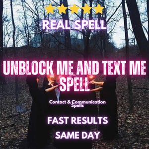 Op de afbeelding: Een groep figuren in zwarte gewaden met capuchon in een bosrijke omgeving. De afbeelding bevat vijf gele sterren en de tekst: REAL SPELL, UNBLOCK ME AND TEXT ME SPELL, Contact & Communication Spells, FAST RESULTS, SAME DAY.