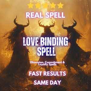 May include: A digital graphic featuring three horned figures in a golden, fiery landscape. Text reads: REAL SPELL, LOVE BINDING SPELL, Obsession, Commitment & Loyalty Spells, FAST RESULTS, SAME DAY. Five yellow stars are positioned at the top centre.