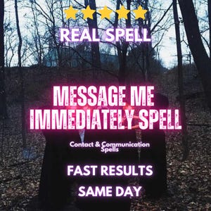 Könnte beinhalten: Eine digitale Grafik mit fünf gelben Sternen und dem Text REAL SPELL, MESSAGE ME IMMEDIATELY SPELL, Contact & Communication Spells, FAST RESULTS und SAME DAY. Der Hintergrund zeigt einen dunklen Wald mit Silhouetten.