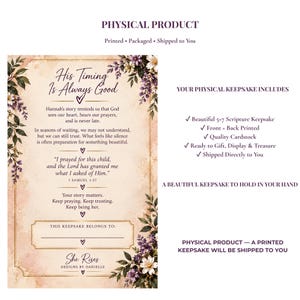 May include: A 5x7 inch rectangular card featuring a beige background with floral accents in purple and green. The text reads His Timing Is Always Good, includes a passage from 1 Samuel 1:27, and has a blank space labeled This Keepsake Belongs To.
