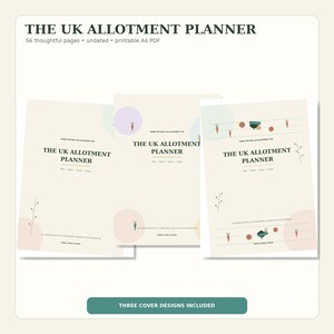 May include: Three digital planner covers titled THE UK ALLOTMENT PLANNER with 56 thoughtful pages, undated, and printable A4 PDF. The designs feature cream backgrounds with soft-colored circles, small vegetable illustrations, and thin lines.