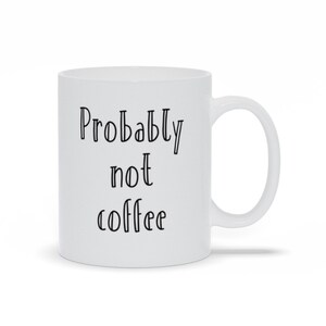Wohl keine Kaffeebecher, Lustige Neue Mama Tassen, Perfektes Geburtstagsgeschenk für Freundin, lustige Schwester Geschenk Tassen, süße personalisierte Tassen für Sie