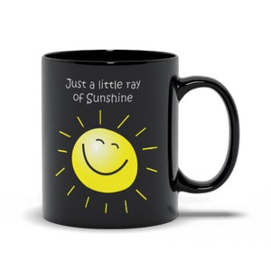 Just A Little Ray Of Sunshine Black Mugs, Happiness Gift Mug, Funny Coffee Mug With Sayings, Best Friend Gift Mug Ideas, Co Worker Gift Mugs