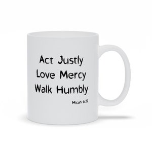 Act Justly Love Mercy Walk Humbly Mugs, Micah 6:8 Inspirational Mugs, Ceramic Mugs With Bible Sayings, Gift Mug Bible Verse Coffee Mugs