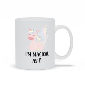 I&#39;m Magical As F Unicorn Mugs, Funny Sister Gift Unicorn Cup, Birthday Gift For Her, Funny Office Gift, Personalized Unicorn Coffee Mug Gift