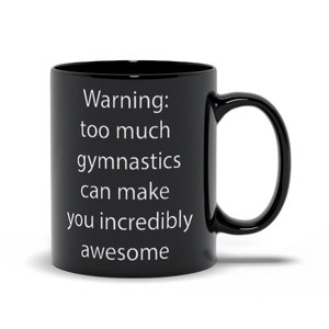 Attenzione: troppa ginnastica può renderti incredibilmente fantastico, tazza da ginnastica, regalo per amici, regalo di compleanno, tazza divertente, tazza sportiva, tazza nera
