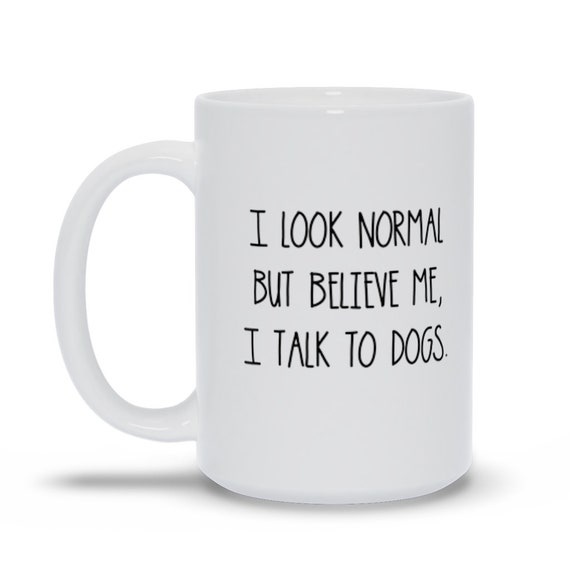 Dog Mom Coffee Mug, Funny Dog Mug, Quote Mugs