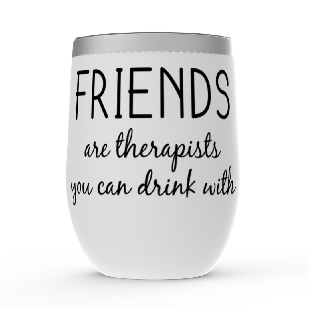 Top 32+ Images friends are therapists you can drink with Full HD, 2k, 4k Top 32+ Images friends are therapists you can drink with Full HD, 2k, 4k