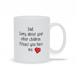 Papá lo siento por sus otros niños tazas, tazas de humor de papá, tazas del día de los padres divertidos, tazas de café de regalo de papá, regalo personalizado, tazas de carta de papá