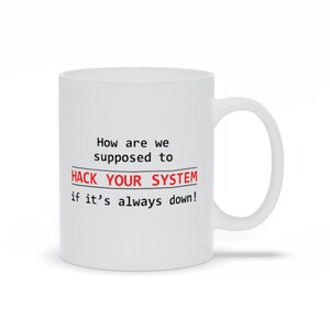 How Are We Supposed To Hack Your System Mugs, Funny Computer Geek Mugs, Computer Engineer Mug, Funny Co Worker Gift Mug, Hacker Coffee Mugs