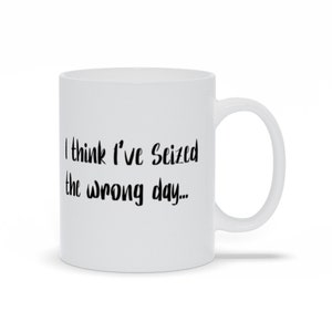 Creo que he aprovechado the Wrong Day Funny Sarcastic Sayings Mug, Best Friend Gift Mug, Funny Office Mug, Coworker Gift Mug, Funny Cute Mug