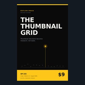 May include: A black rectangular document titled THE THUMBNAIL GRID by OUTLIER PRESS DESIGN SYSTEM. It features the text Thumbnail decisions become research, not taste, a vertical line with a yellow dot, and a yellow footer with OP-103, 12 pp, Edition 1.0, August 2026, DIGITAL FREEDOM CREBUS, and $9.