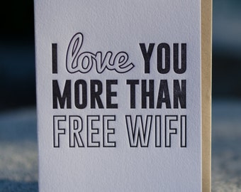 Letterpress I Love You More than Free WiFi Greeting Card