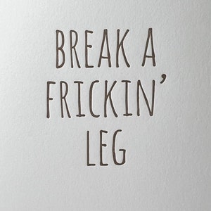 Salutations typographiques Break a Frickin' Leg