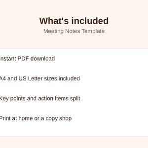 May include: A digital document titled What's included Meeting Notes Template with a list of features: Instant PDF download, A4 and US Letter sizes included, Key points and action items split, and Print at home or a copy shop, all marked with checkmarks.