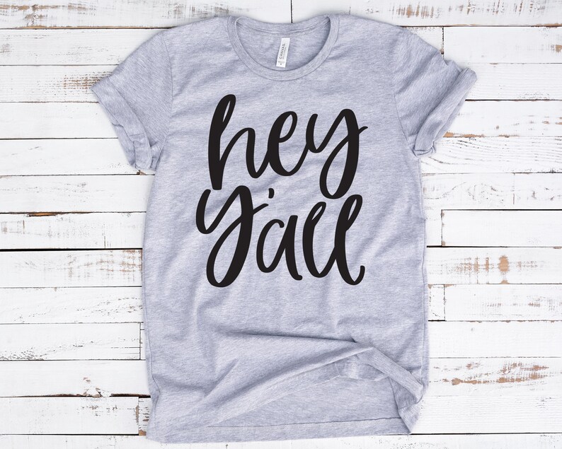 Hey Y All Southern Sayings Unisex Tee Crewneck Tee Shirt Etsy
