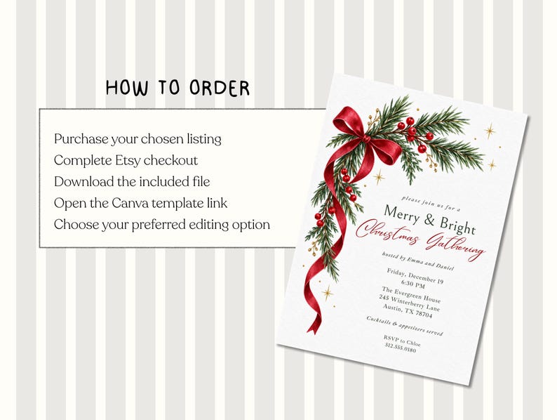 K&ouml;nnte beinhalten: Eine digitale Einladungsvorlage mit rotem Band, Tannenzweigen und roten Beeren. Der Text lautet: HOW TO ORDER, Purchase your chosen listing, Complete Etsy checkout, Download the included file, Open the Canva template link, Choose your preferred editing option, Merry & Bright Christmas Gathering, Hosted by Emma and Daniel, Friday, December 19, 6:30 PM, The Evergreen House, 245 Winterberry Lane, Austin, TX 78704, Cocktails & appetizers served, RSVP to Chloe 512.555.0380.