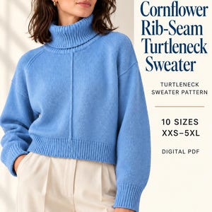 May include: A cornflower blue long-sleeve turtleneck sweater with a ribbed collar, cuffs, and hem, featuring a vertical rib-seam detail. The text reads: Cornflower Rib-Seam Turtleneck Sweater, TURTLENECK SWEATER PATTERN, 10 SIZES XXS-5XL, DIGITAL PDF, KnitNookPatterns.