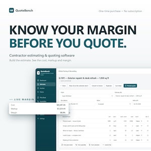 May include: QuoteBench contractor estimating and quoting software interface displaying a project dashboard. The screen shows text reading KNOW YOUR MARGIN BEFORE YOU QUOTE, a live margin box with cost, markup, and margin data, and an estimate form.