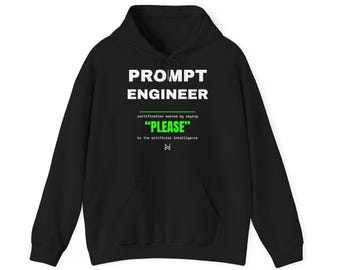 Prompt Engineer hoodie | 'Please' AI prompt design, tech humor sweatshirt