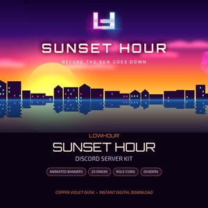 May include: A digital Discord server kit titled SUNSET HOUR, featuring a graphic of a city skyline at dusk with a yellow sun, purple sky, and palm tree. The text includes LOWHOUR, SUNSET HOUR, DISCORD SERVER KIT, ANIMATED BANNERS, 20 EMOJIS, ROLE ICONS, DIVIDERS, and COPPER VIOLET DUSK.