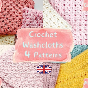 May include: Four crochet washcloths in different colors and patterns, including pink, yellow, white, and blue. The washcloths are arranged in a collage with the text "Crochet Washcloths 4 Patterns" and a UK flag.