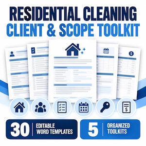 May include: A digital toolkit featuring five white document templates with blue text and icons, including a house, calendar, and dollar sign. The text reads RESIDENTIAL CLEANING CLIENT & SCOPE TOOLKIT, 30 EDITABLE WORD TEMPLATES, and 5 ORGANIZED TOOLKITS.