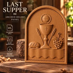 May include: An arched wooden relief panel titled LAST SUPPER ARCHED RELIEF PANEL. The carving features a central chalice with a cross, a host above it, a loaf of bread, and a cluster of grapes on a table. Includes icons for STL, 3D model, 16-bit depth map, and instant digital download.