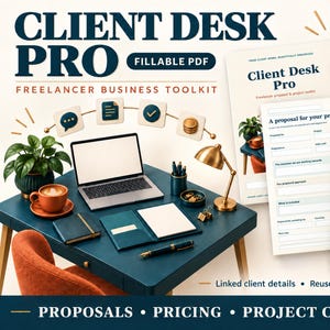 May include: Client Desk Pro fillable PDF freelancer business toolkit featuring 28 A4 pages. Includes proposal and quote planning worksheets with sections for project details, pricing, and control. Displayed with a laptop, desk lamp, and stationery.