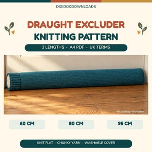 May include: A digital knitting pattern for a teal draught excluder, featuring text: DIGIDOCDOWNLOADS, DRAUGHT EXCLUDER KNITTING PATTERN, 3 LENGTHS, A4 PDF, UK TERMS, 60 CM, 80 CM, 95 CM, KNIT FLAT, CHUNKY YARN, WASHABLE COVER.
