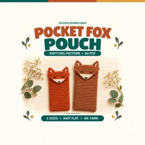 May include: A digital knitting pattern for a Pocket Fox Pouch, featuring two rectangular pouches in orange and brown yarn with fox face flaps. The text reads DIGIDOCDOWNLOADS, POCKET FOX POUCH, KNITTING PATTERN, A4 PDF, 2 SIZES, KNIT FLAT, DK YARN.