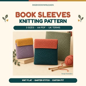 May include: A knitting pattern for book sleeves titled DIGIDOCDOWNLOADS BOOK SLEEVES KNITTING PATTERN 3 SIZES A4 PDF UK TERMS. The image shows three garter stitch sleeves in yellow, purple, coral, teal, and sage green, with yarn and needles.