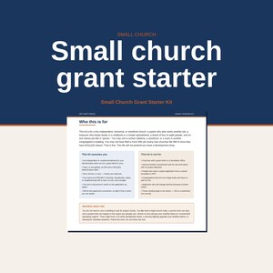 May include: A digital document titled Small Church Grant Starter Kit with a dark blue background. The text includes sections titled Who this is for, This kit assumes you, This kit is not for, and Renters, read this, providing guidance for small churches.