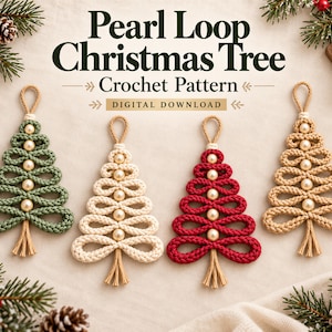 May include: Four crocheted Christmas tree ornaments in green, cream, red, and tan, each featuring a central vertical row of white pearls and a hanging loop. The text reads Pearl Loop Christmas Tree Crochet Pattern Digital Download.