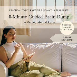 May include: A digital product listing titled 5-Minute Guided Brain Dump, A Guided Mental Reset. The text Practical Tools: Gentle Guidance. Real Reset. is displayed above. Includes 5-Minute Guided Audio and Instant Download are also visible.
