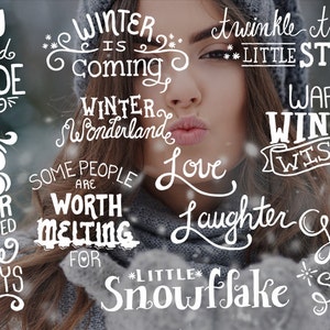 May include: White text on a snowy background with winter-themed phrases like "Baby it's cold outside", "Winter is coming", "The cold never bothered me anyways", "Some people are worth melting for", "Love", "Laughter gets it snow", "Twinkle twinkle little star", "Warm winter wishes", and "Little snowflake".