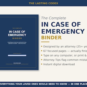 May include: A dark blue binder titled The Complete In Case Of Emergency Binder. The cover features white text and a gold border. Beside the binder, a list highlights 67 pages, attorney design, digital download, and computer or print options.