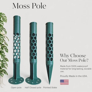May include: A green moss pole system featuring a variegated monstera plant, an open pole, a half-closed pole, and a pointed stake. Text reads: Moss Pole, Why Choose Our Moss Pole? Made from 100% waterproof material for long-lasting, durable use. Proudly Made in the USA.
