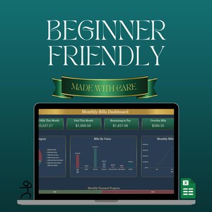 May include: A digital monthly bills dashboard displayed on a laptop screen against a dark green background with gold geometric lines. The text reads BEGINNER FRIENDLY and MADE WITH CARE. The dashboard includes charts, graphs, and financial data.