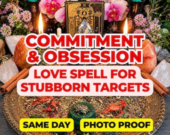 Commitment And Obsession Love Spell For Stubborn Targets, Love Binding Spell, Devotion Spell, Emotional Attachment, Deep Loyalty
